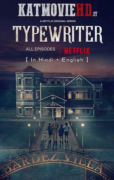 Typewriter S01 (2019) Complete [Hindi + English] 720p 480p Web-DL [All Episodes] Netflix Series